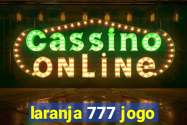 laranja 777 jogo